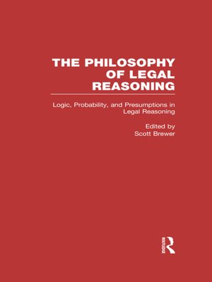 cover image of Logic, Probability, and Presumptions in Legal Reasoning
